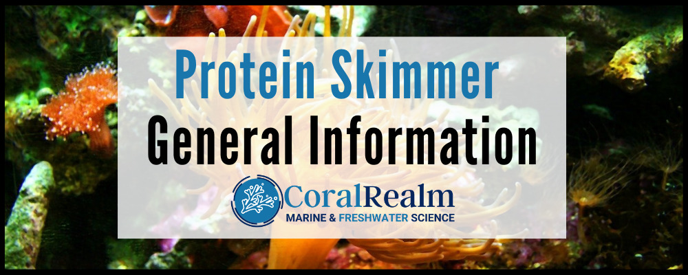 Protein Skimmer General Information